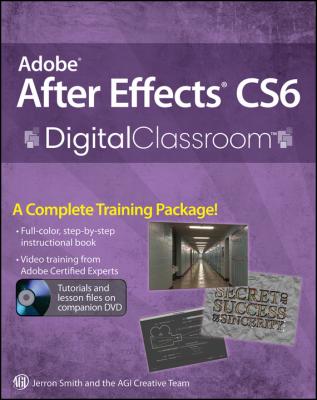 Adobe After Effects CS6 Digital Classroom - Jerron  Smith