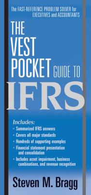 The Vest Pocket Guide to IFRS - Steven Bragg M.