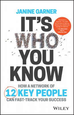 It's Who You Know. How a Network of 12 Key People Can Fast-track Your Success - Janine  Garner