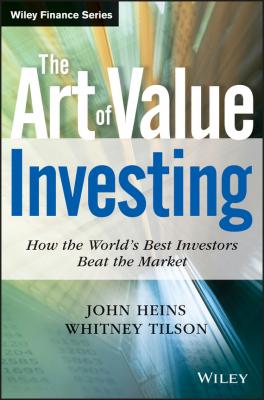 The Art of Value Investing. How the World's Best Investors Beat the Market - Whitney  Tilson