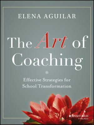 The Art of Coaching. Effective Strategies for School Transformation - Elena  Aguilar