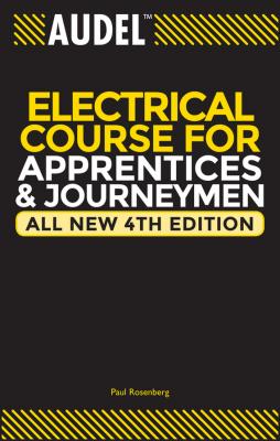 Audel Electrical Course for Apprentices and Journeymen - Paul  Rosenberg