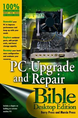 PC Upgrade and Repair Bible - Marcia  Press