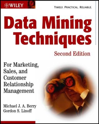 Data Mining Techniques. For Marketing, Sales, and Customer Relationship Management - Gordon Linoff S.