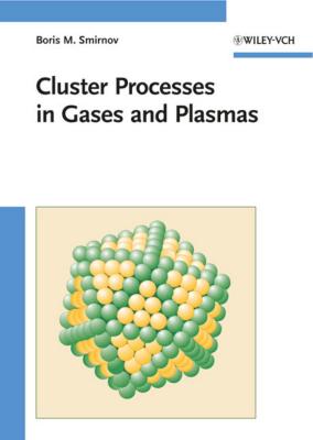 Cluster Processes in Gases and Plasmas - Boris Smirnov M.