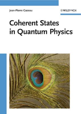 Coherent States in Quantum Physics - Jean-pierre  Gazeau
