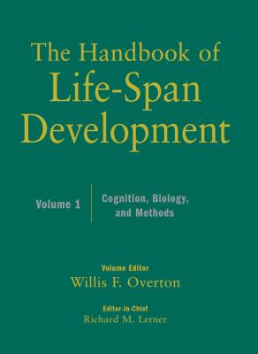 The Handbook of Life-Span Development, Cognition, Biology, and Methods - Overton Willis F.