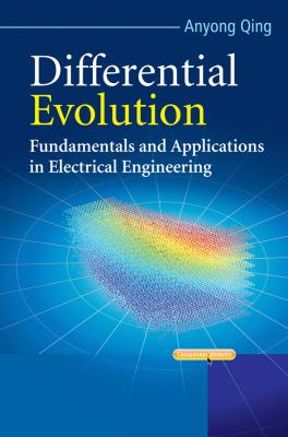 Differential Evolution. Fundamentals and Applications in Electrical Engineering - Anyong  Qing