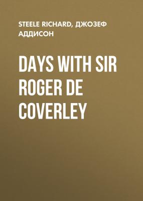 Days with Sir Roger De Coverley - Джозеф Аддисон