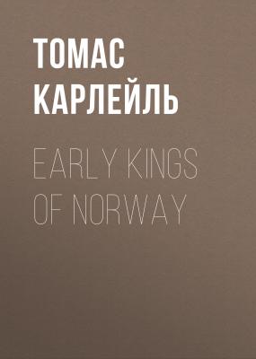Early Kings of Norway - Томас Карлейль