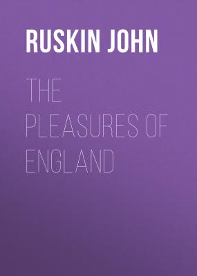 The Pleasures of England - Ruskin John