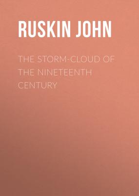 The Storm-Cloud of the Nineteenth Century - Ruskin John