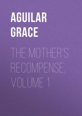 The Mother's Recompense, Volume 1 - Aguilar Grace