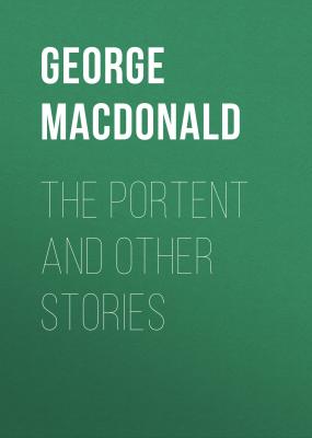 The Portent and Other Stories - George MacDonald