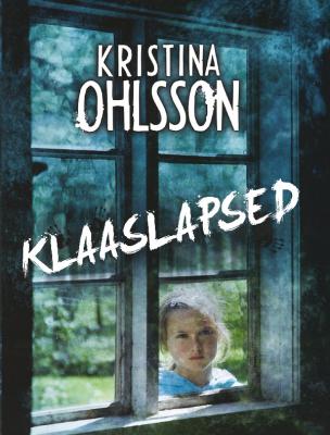 Klaaslapsed - Kristina  Ohlsson