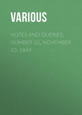 Notes and Queries, Number 02, November 10, 1849 - Various