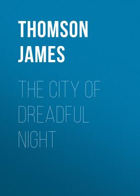 The City of Dreadful Night - Thomson James