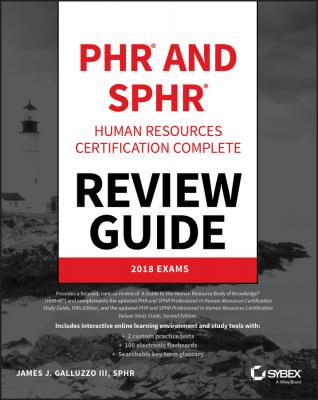 PHR and SPHR Professional in Human Resources Certification Complete Review Guide. 2018 Exams - James J. Galluzzo, III
