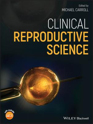Clinical Reproductive Science - Michael  Carroll