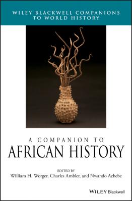 A Companion to African History - Charles  Ambler