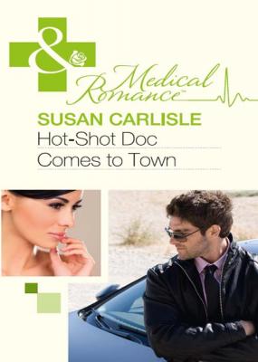 Hot-Shot Doc Comes to Town - Susan Carlisle
