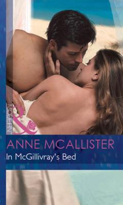 In Mcgillivray's Bed - Anne  McAllister