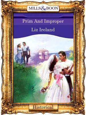 Prim And Improper - Liz  Ireland
