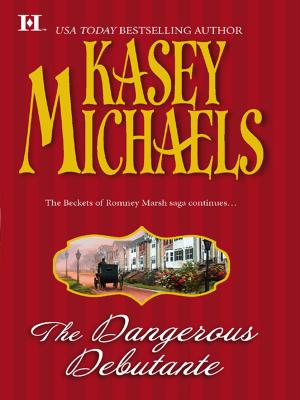 The Dangerous Debutante - Kasey  Michaels
