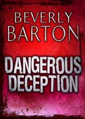 Dangerous Deception - BEVERLY  BARTON