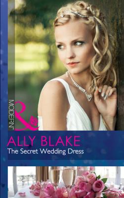 The Secret Wedding Dress - Ally  Blake