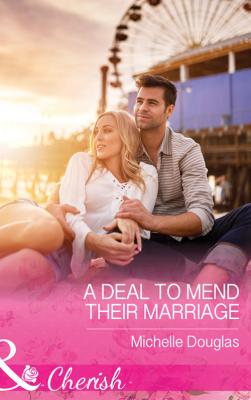 A Deal To Mend Their Marriage - Michelle  Douglas