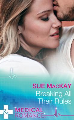 Breaking All Their Rules - Sue  MacKay