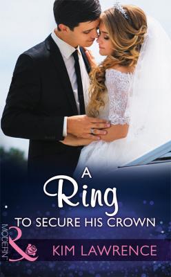 A Ring To Secure His Crown - KIM  LAWRENCE