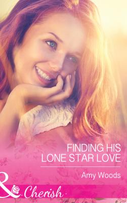 Finding His Lone Star Love - Amy  Woods