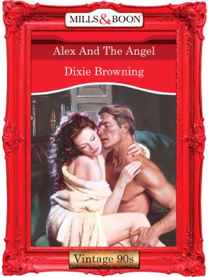 Alex And The Angel - Dixie  Browning