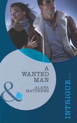 A Wanted Man - Alana  Matthews