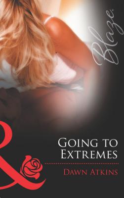 Going to Extremes - Dawn  Atkins