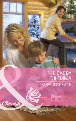 The Daddy Dilemma - Karen Smith Rose