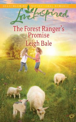 The Forest Ranger's Promise - Leigh  Bale