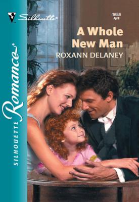 A Whole New Man - Roxann  Delaney