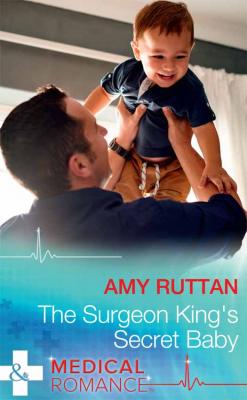 The Surgeon King's Secret Baby - Amy  Ruttan