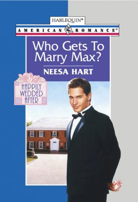 Who Gets To Marry Max? - Neesa  Hart
