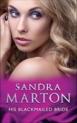 His Blackmailed Bride - Sandra Marton