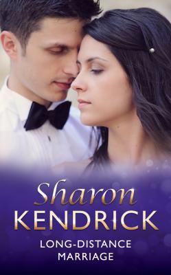 Long-Distance Marriage - Sharon Kendrick