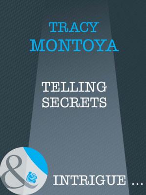 Telling Secrets - Tracy  Montoya