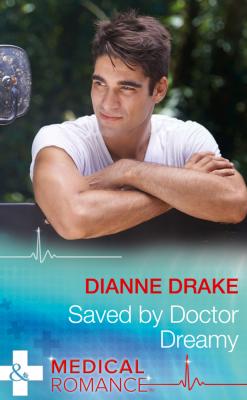 Saved By Doctor Dreamy - Dianne  Drake