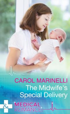 The Midwife's Special Delivery - Carol  Marinelli