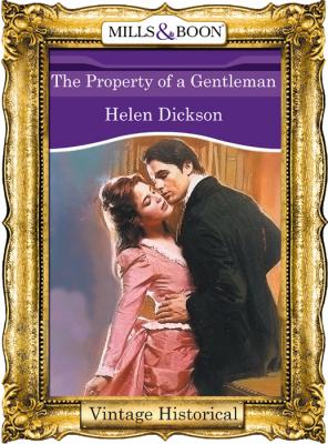 The Property of a Gentleman - Helen  Dickson