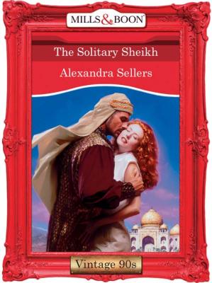 The Solitary Sheikh - ALEXANDRA  SELLERS