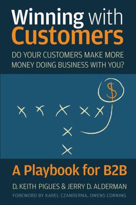 Winning with Customers. A Playbook for B2B - Karel Czanderna
